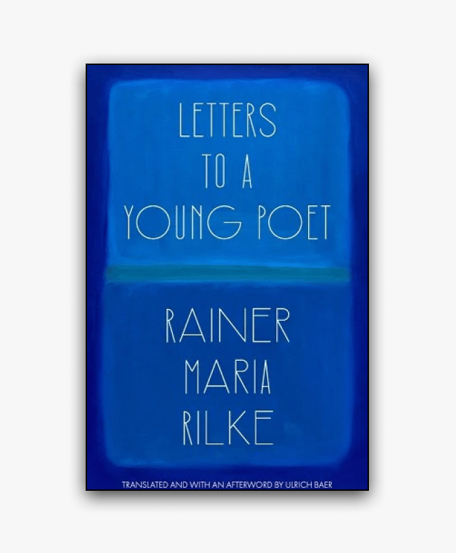 Letters to a Young Poet Rainer Maria Rilke