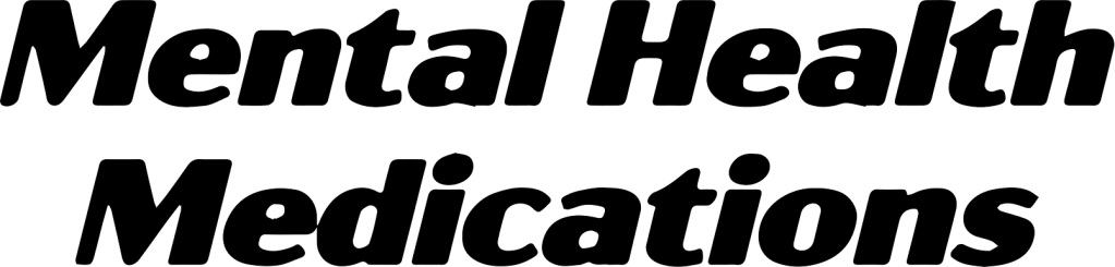 Mental Health Medications